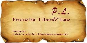Preiszler Liberátusz névjegykártya